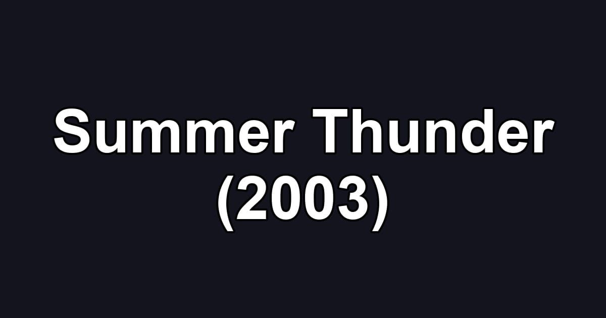 Summer Thunder (2003)