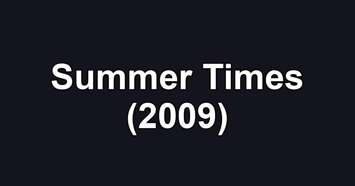 Summer Times (2009)