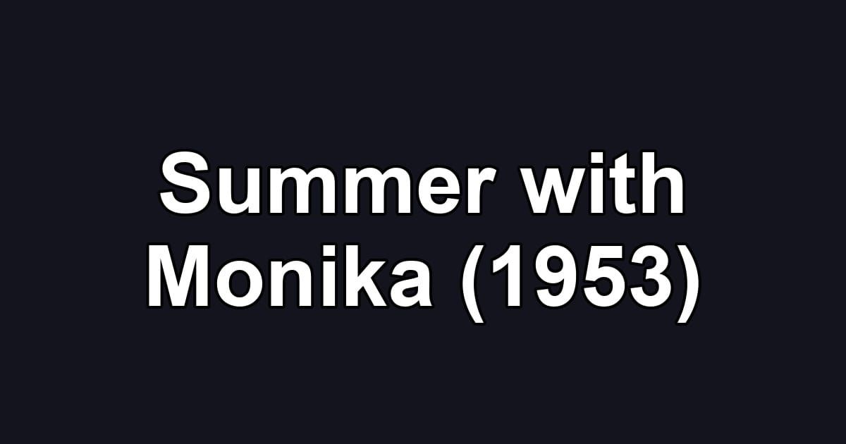Summer with Monika (1953)