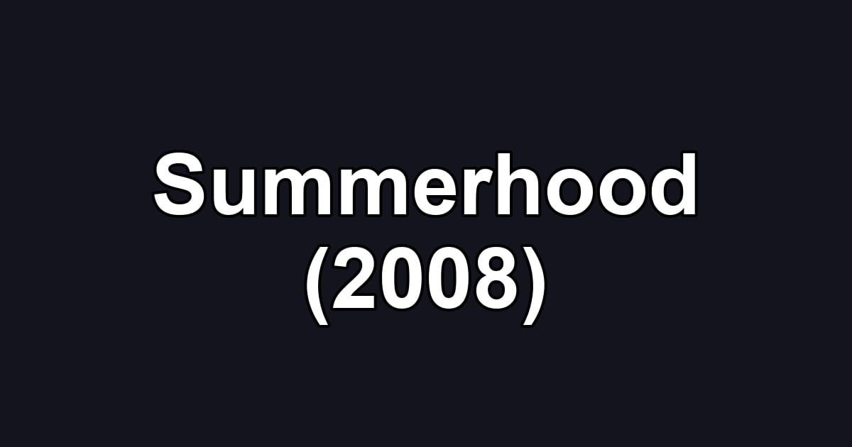 Summerhood (2008)