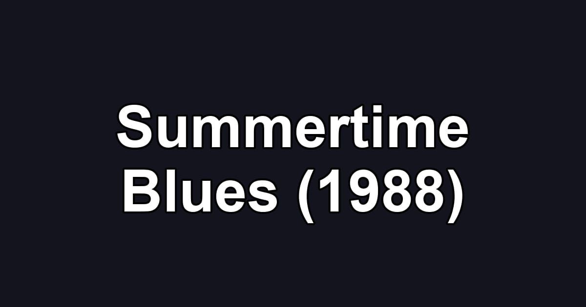 Summertime Blues (1988)
