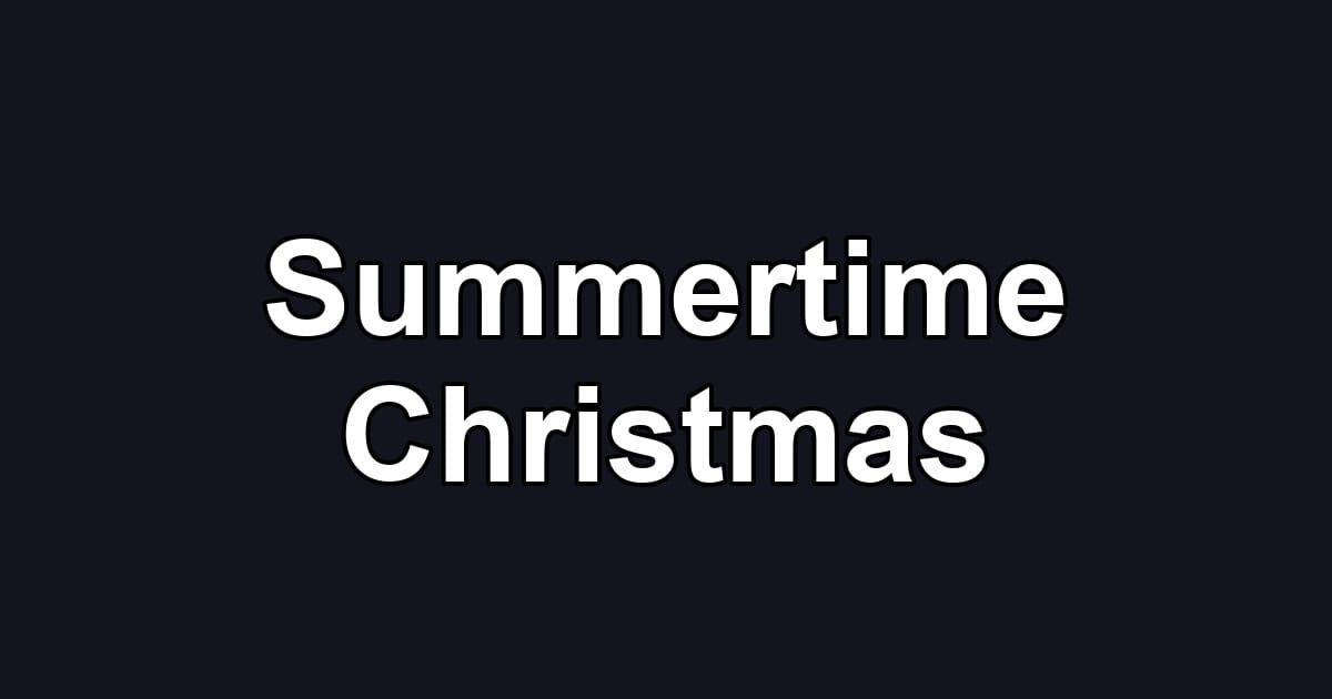 Summertime Christmas