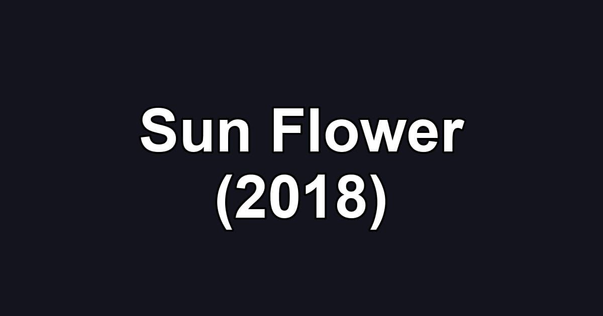 Sun Flower (2018)