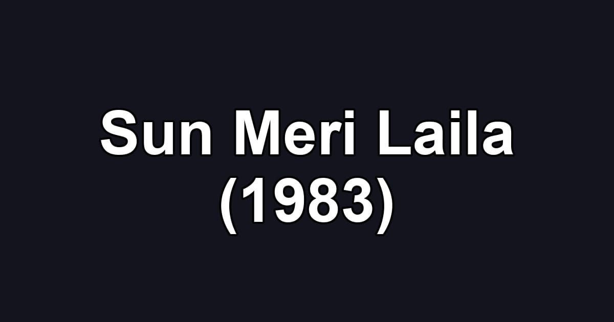 Sun Meri Laila (1983)