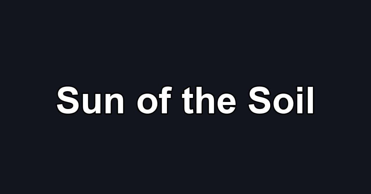 Sun of the Soil