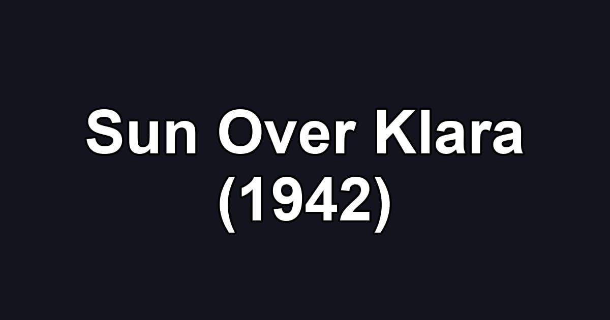 Sun Over Klara (1942)