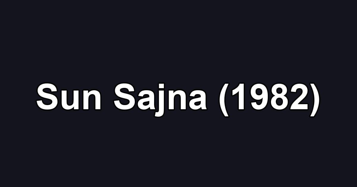 Sun Sajna (1982)