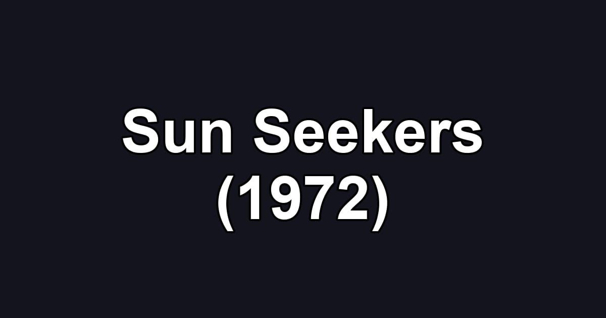Sun Seekers (1972)