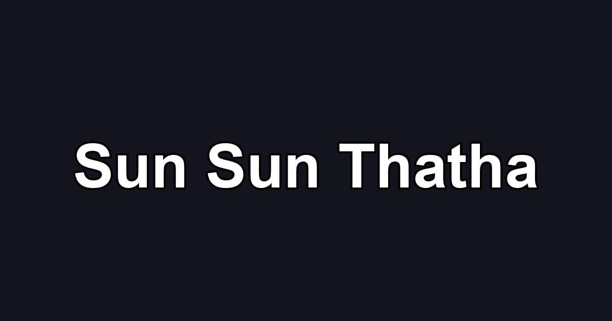Sun Sun Thatha