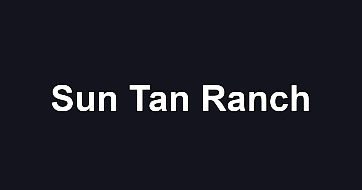 Sun Tan Ranch