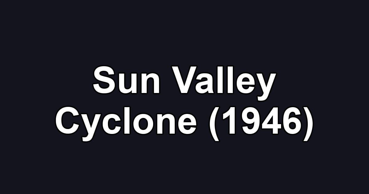 Sun Valley Cyclone (1946)