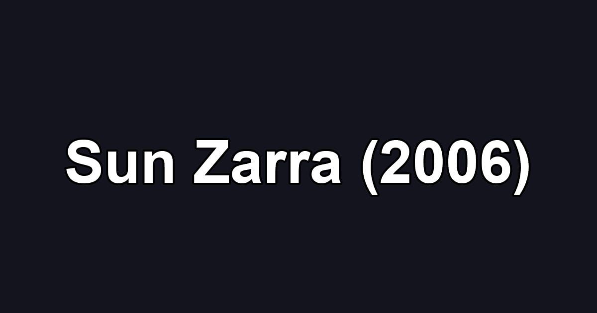Sun Zarra (2006)