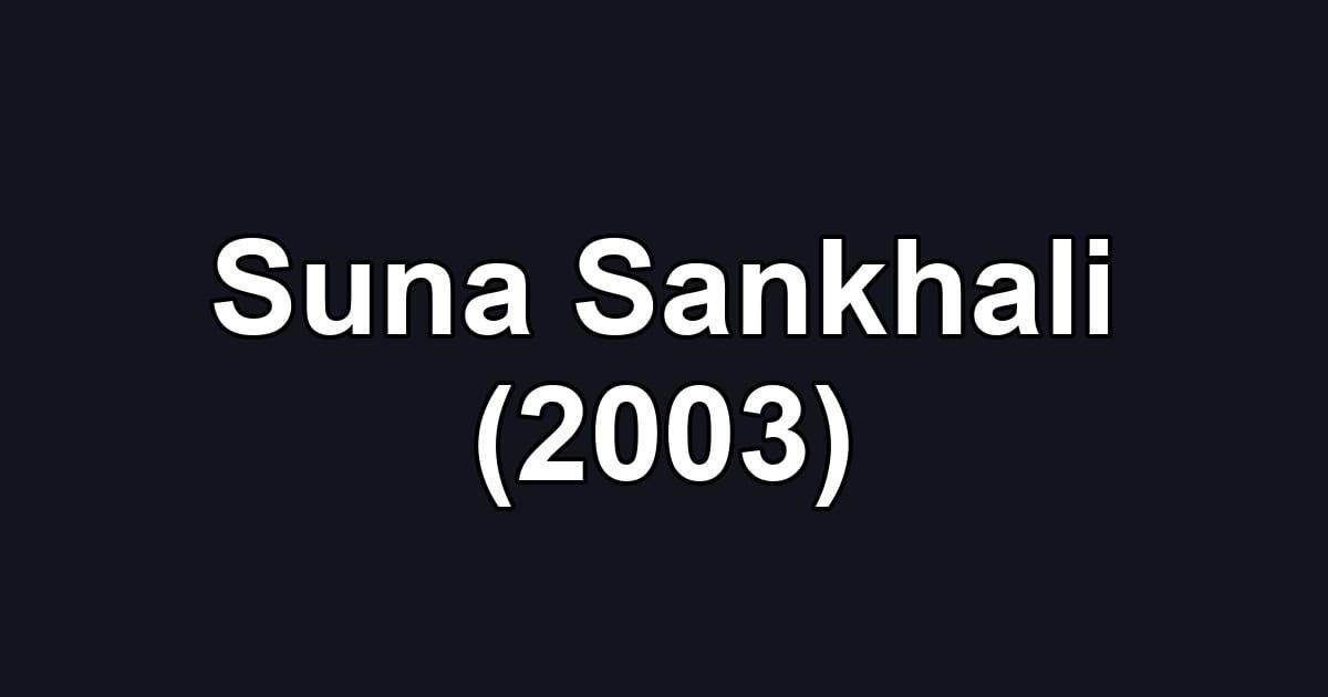 Suna Sankhali (2003)