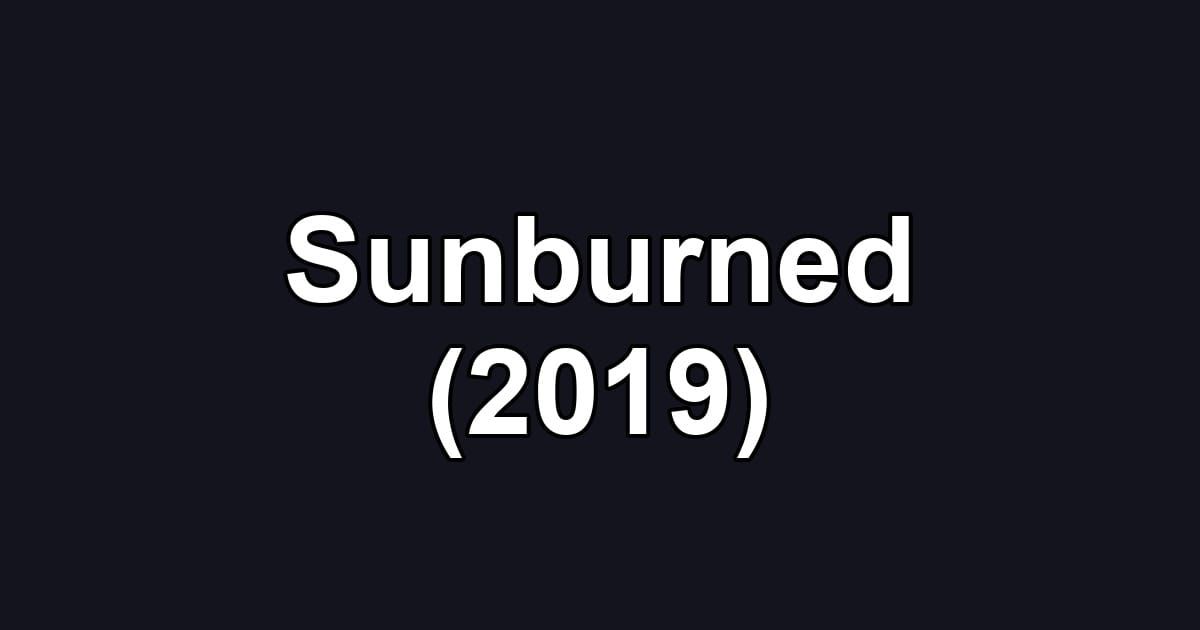 Sunburned (2019)