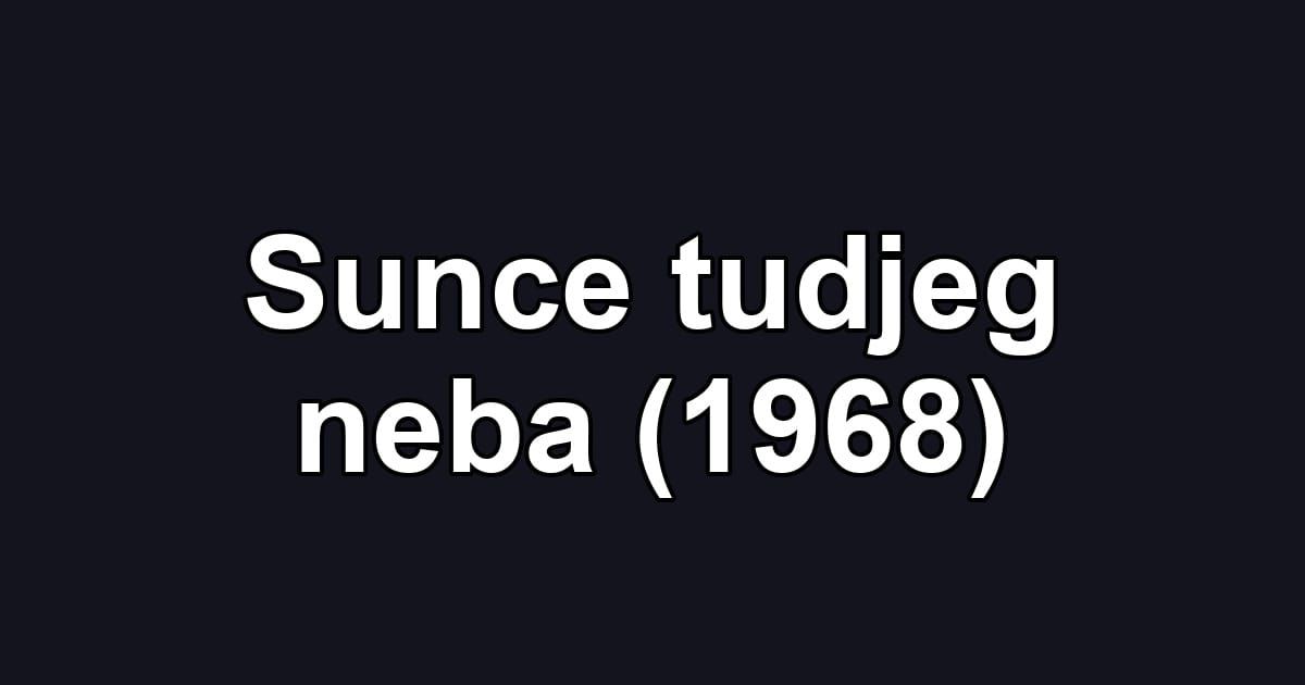 Sunce tudjeg neba (1968)
