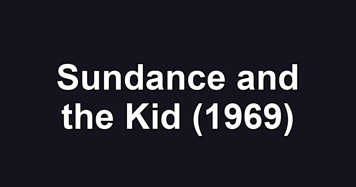 Sundance and the Kid (1969)