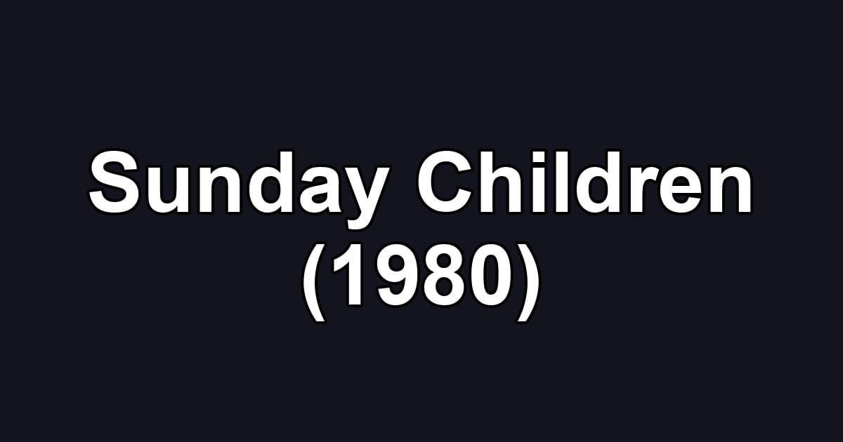 Sunday Children (1980)