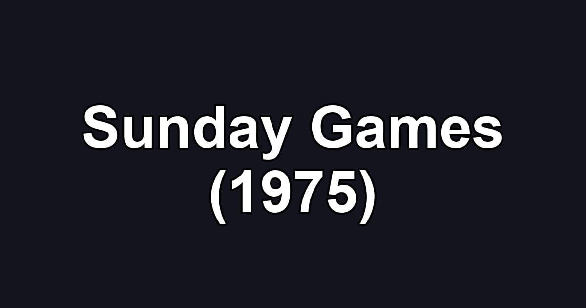 Sunday Games (1975)