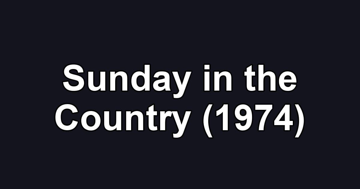 Sunday in the Country (1974)