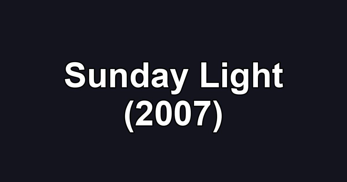 Sunday Light (2007)