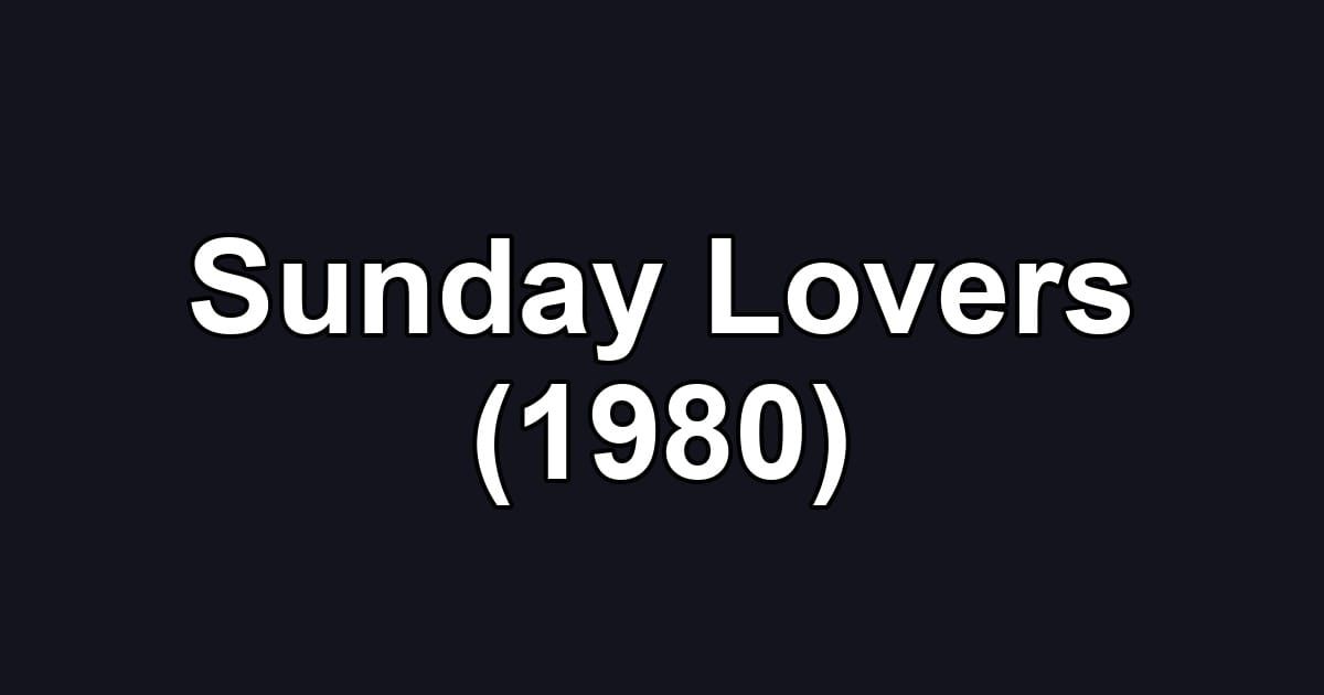 Sunday Lovers (1980)