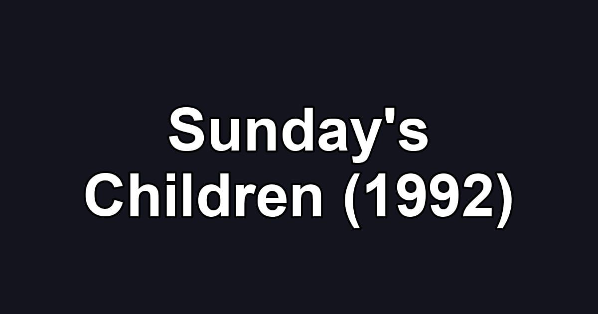 Sunday's Children (1992)