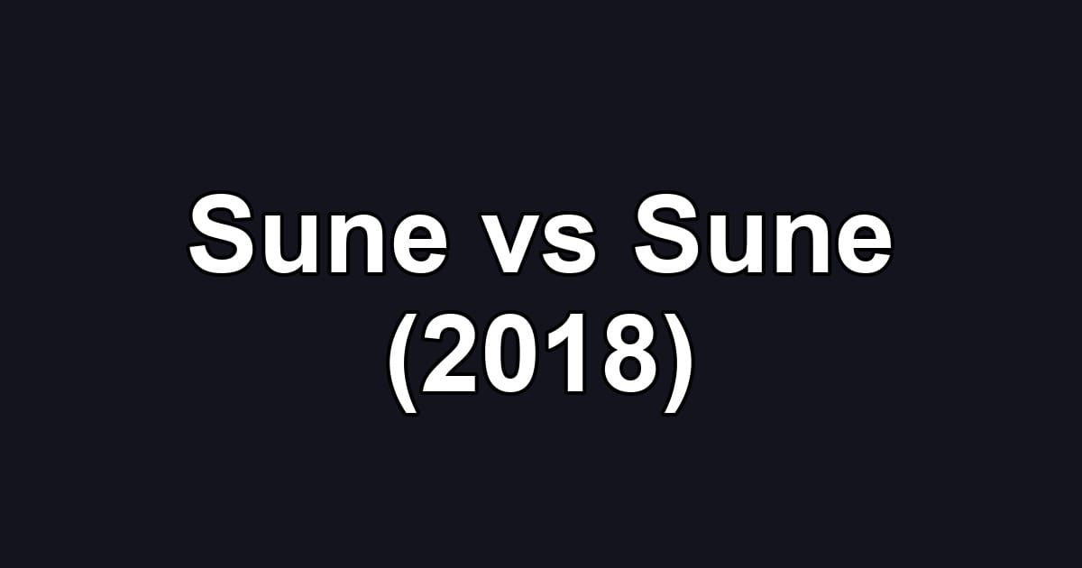 Sune vs Sune (2018)