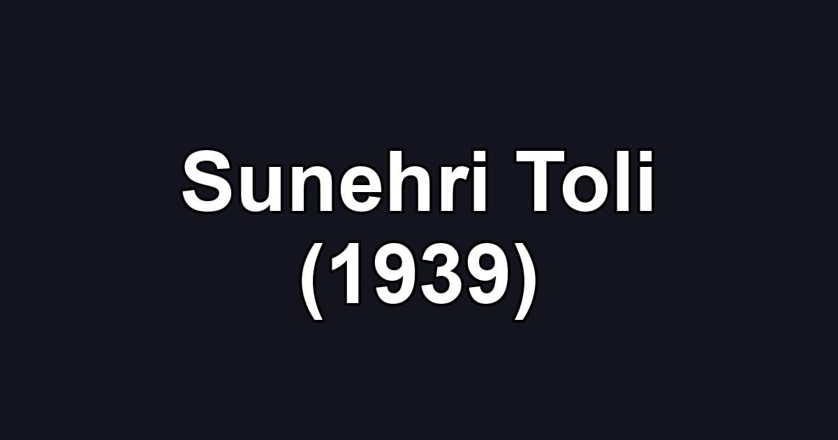 Sunehri Toli (1939)