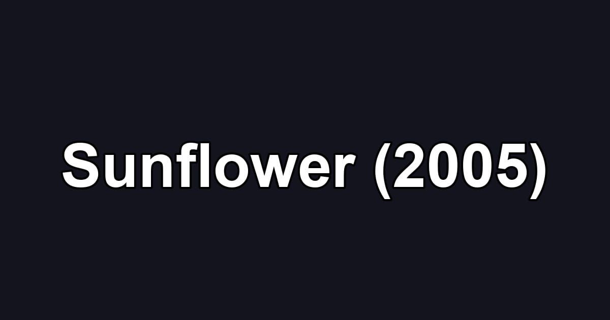 Sunflower (2005)