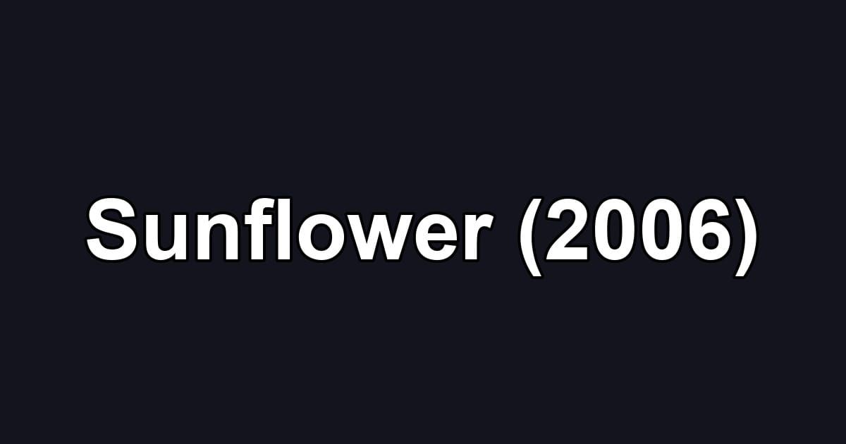 Sunflower (2006)