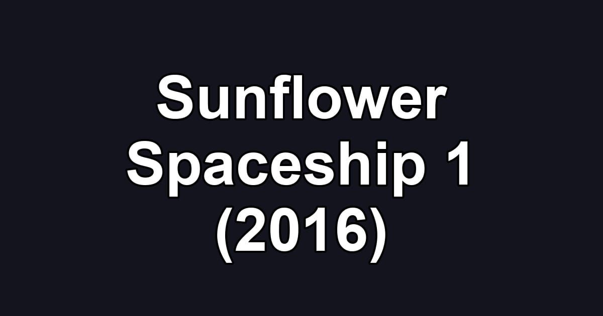 Sunflower Spaceship 1 (2016)