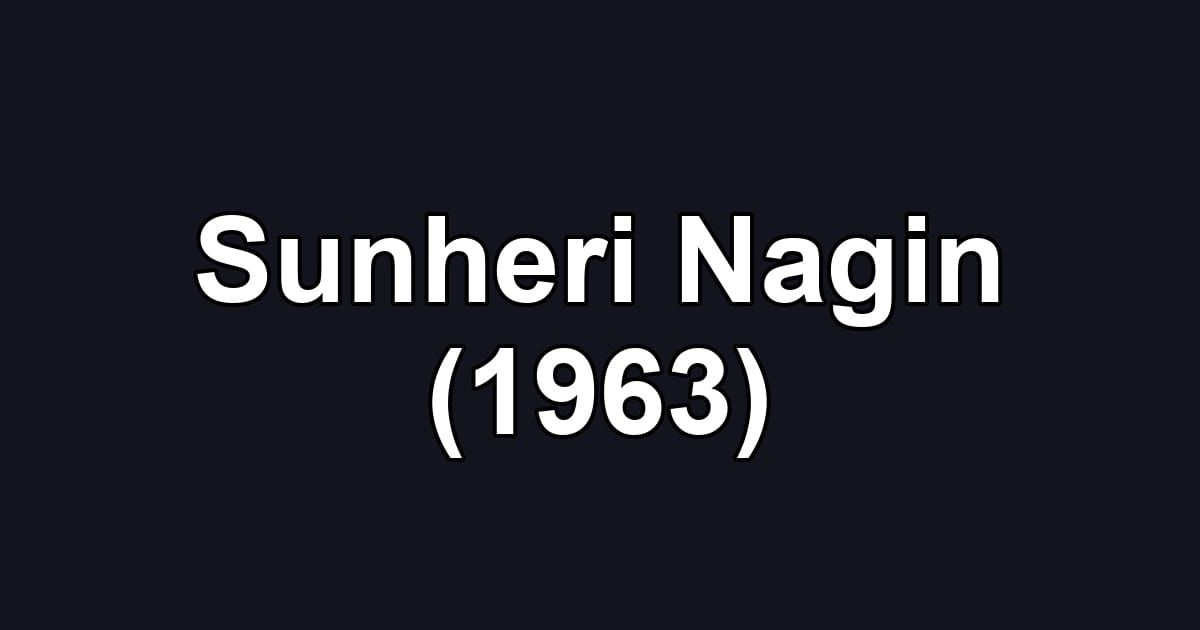 Sunheri Nagin (1963)