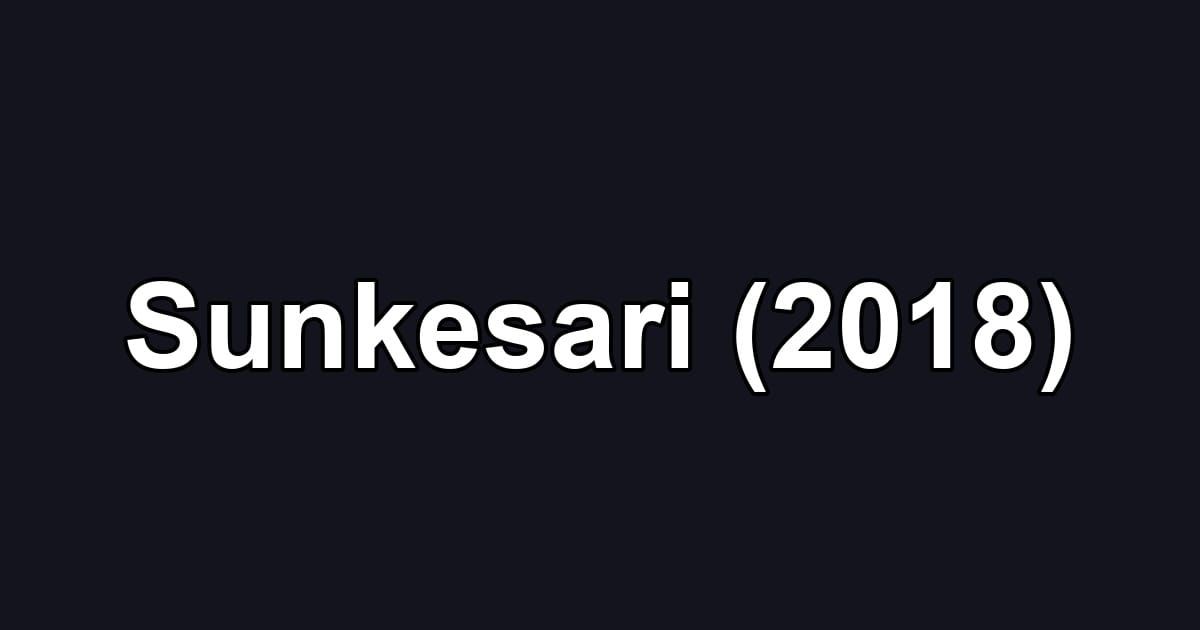 Sunkesari (2018)