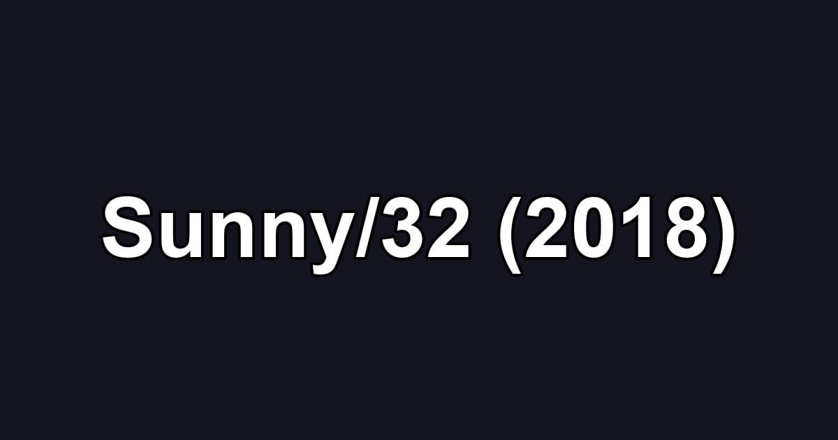 Sunny/32 (2018)