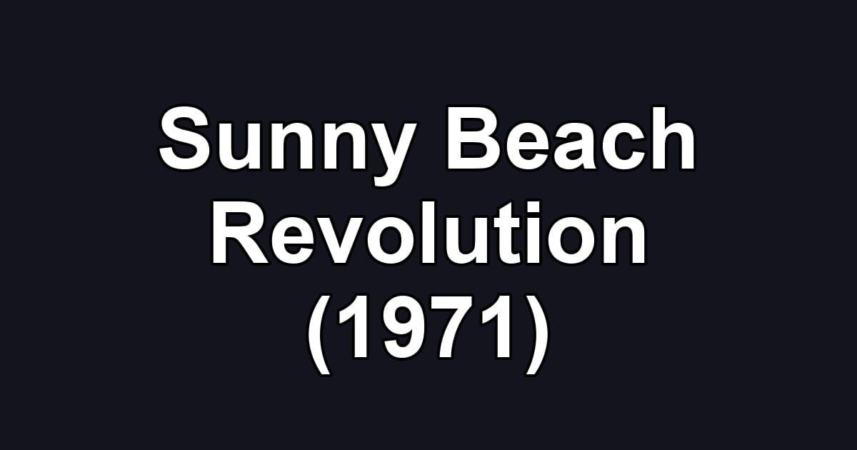 Sunny Beach Revolution (1971)