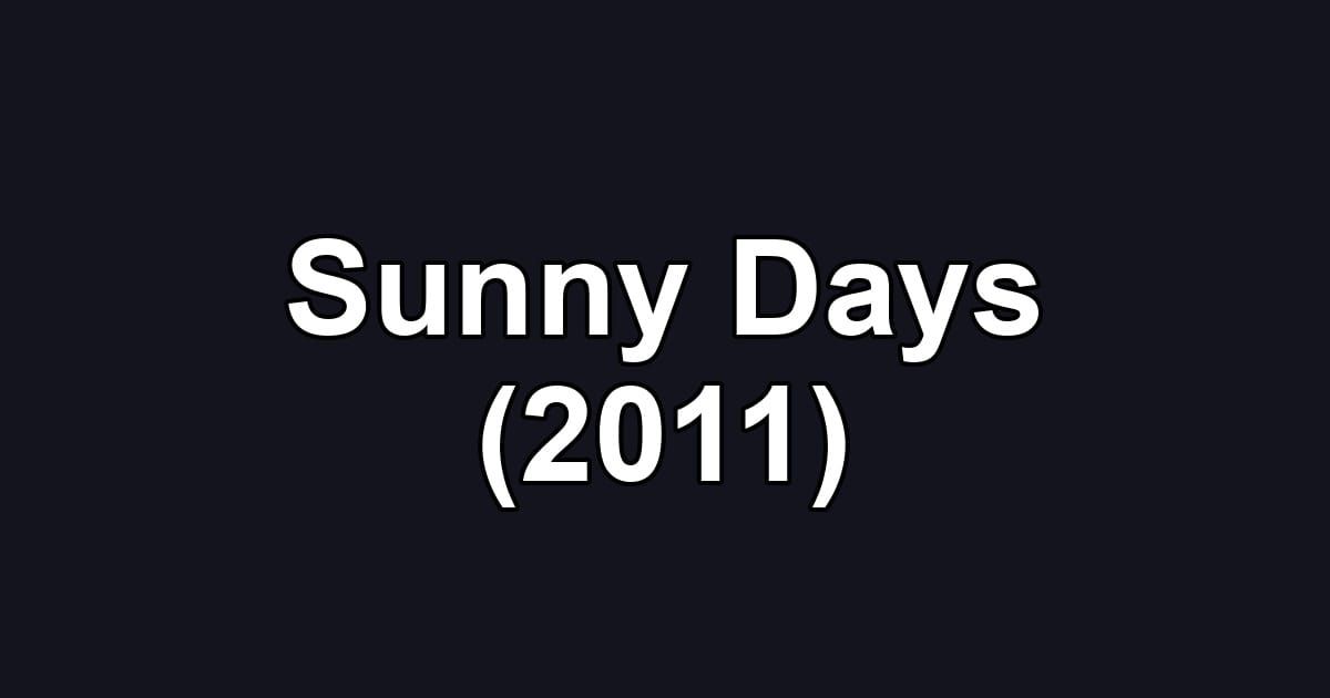 Sunny Days (2011)