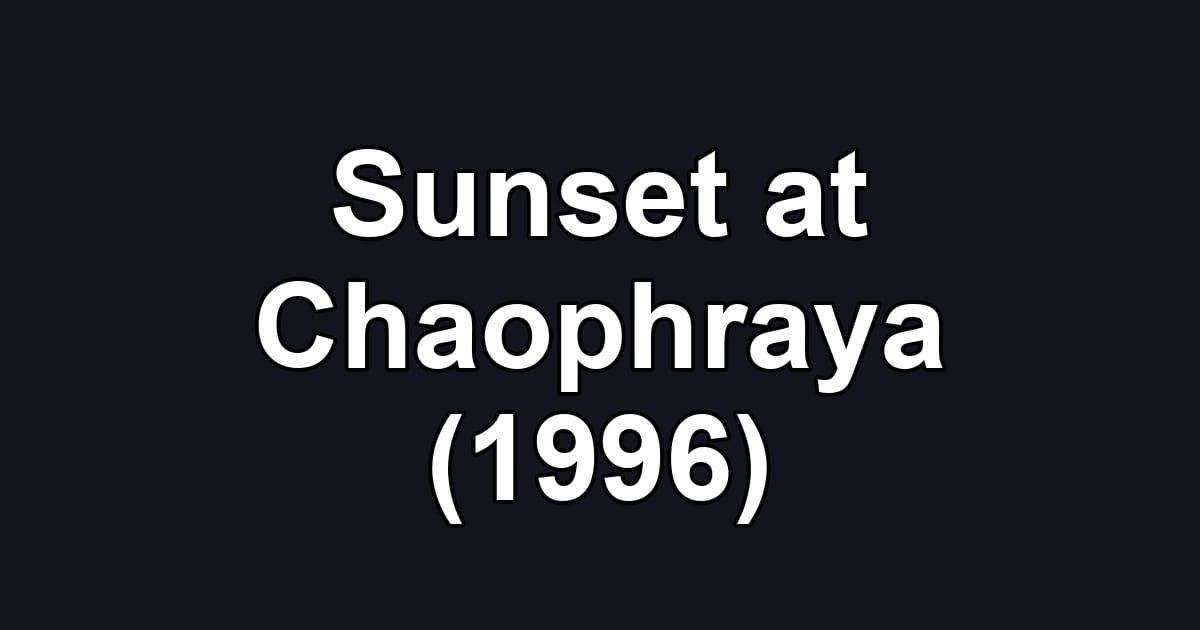 Sunset at Chaophraya (1996)