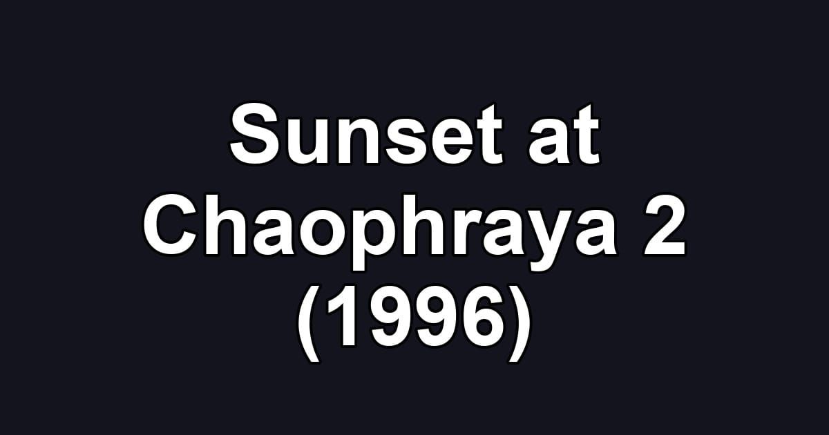 Sunset at Chaophraya 2 (1996)