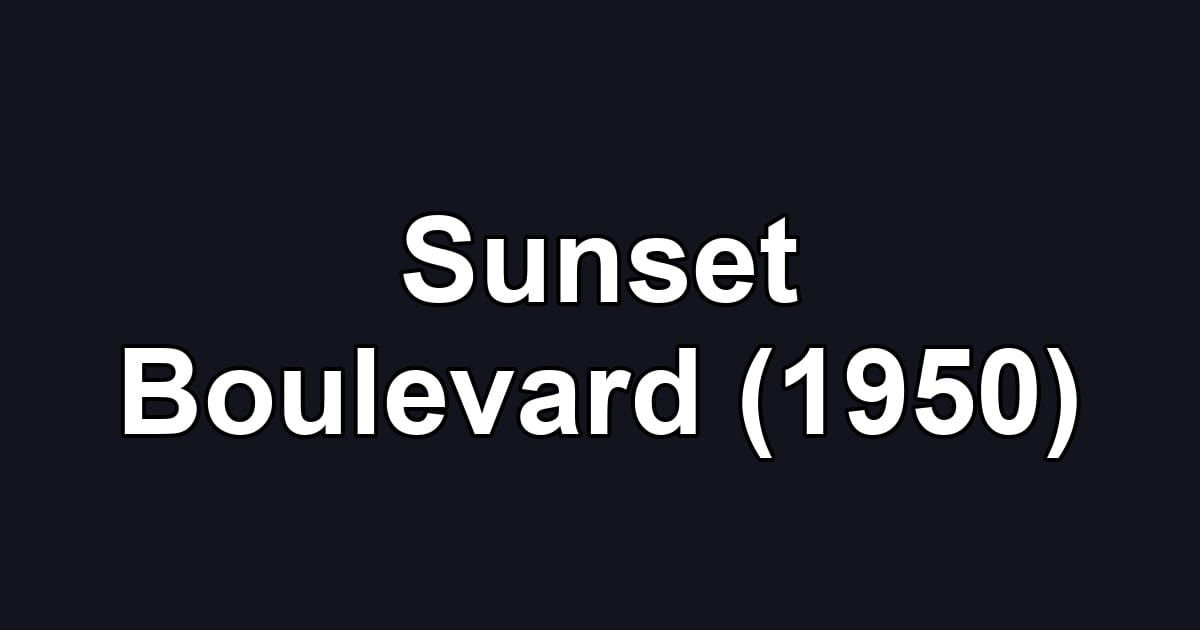 Sunset Boulevard (1950)