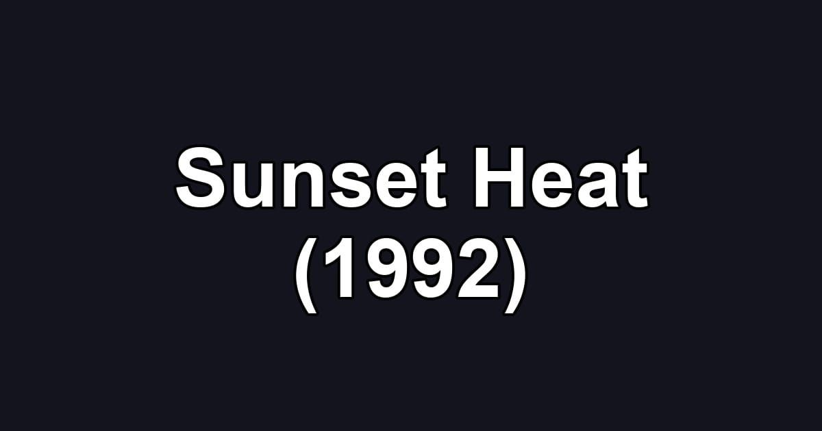 Sunset Heat (1992)