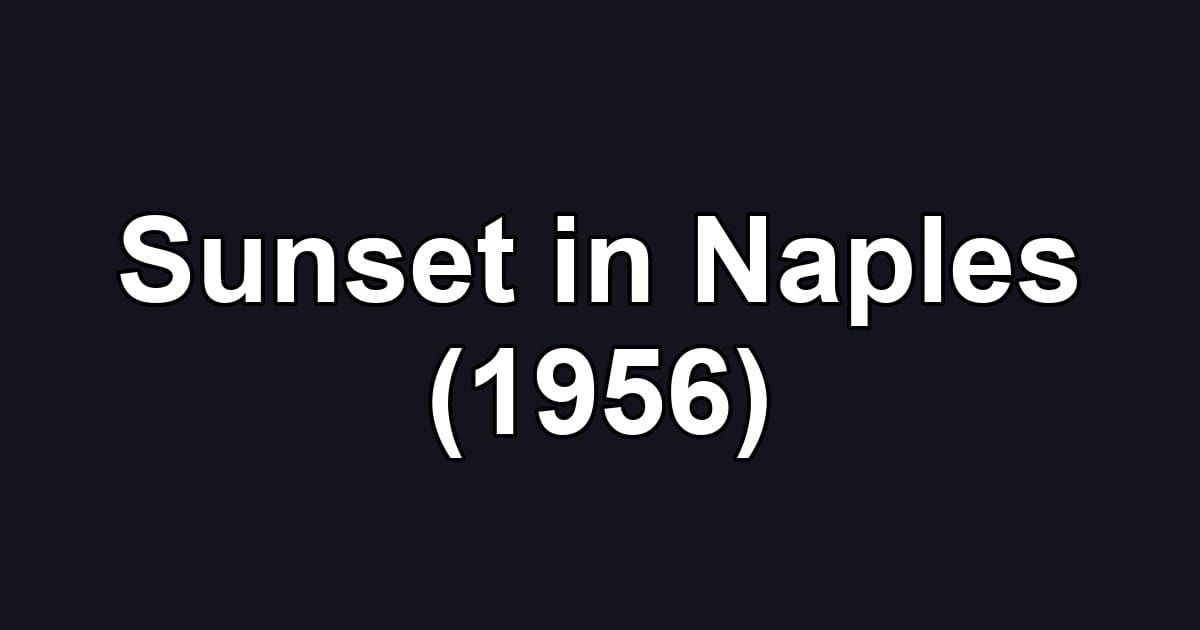 Sunset in Naples (1956)