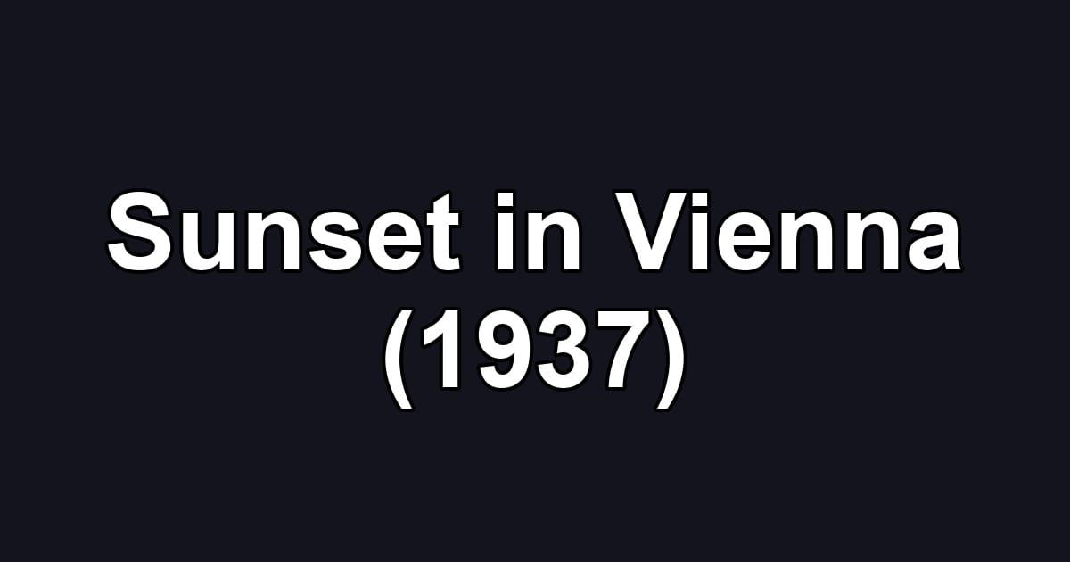 Sunset in Vienna (1937)