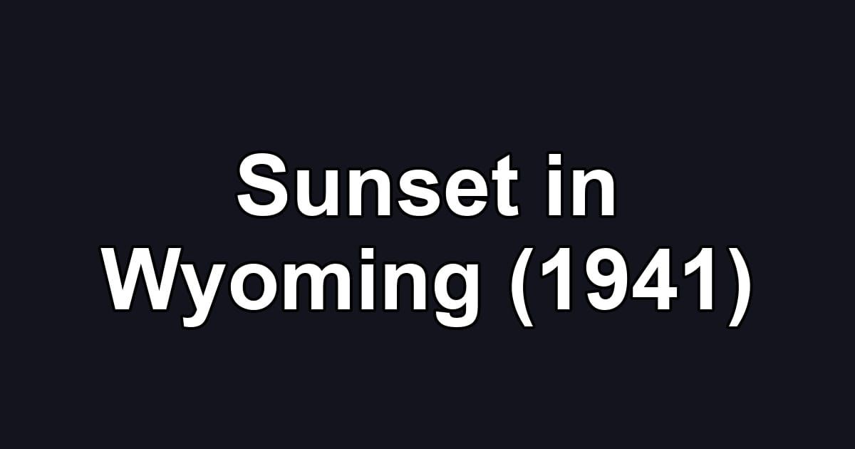 Sunset in Wyoming (1941)