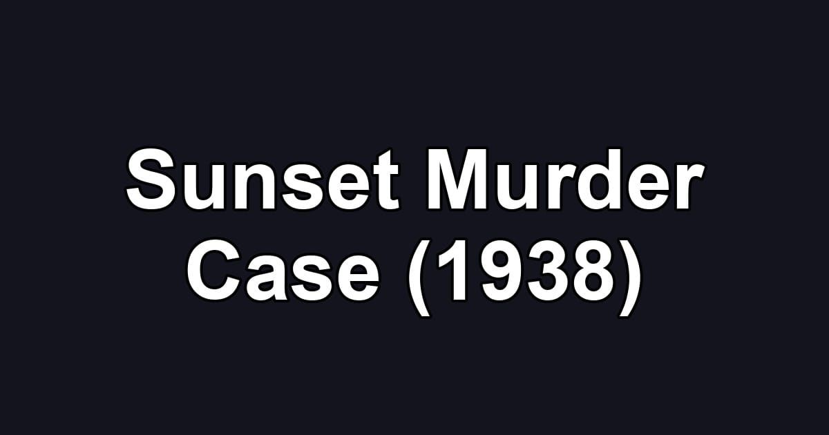 Sunset Murder Case (1938)