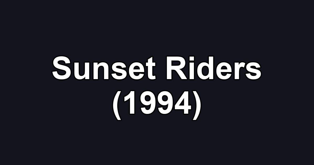 Sunset Riders (1994)