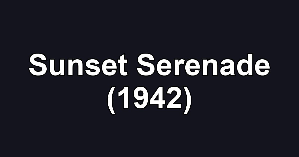 Sunset Serenade (1942)