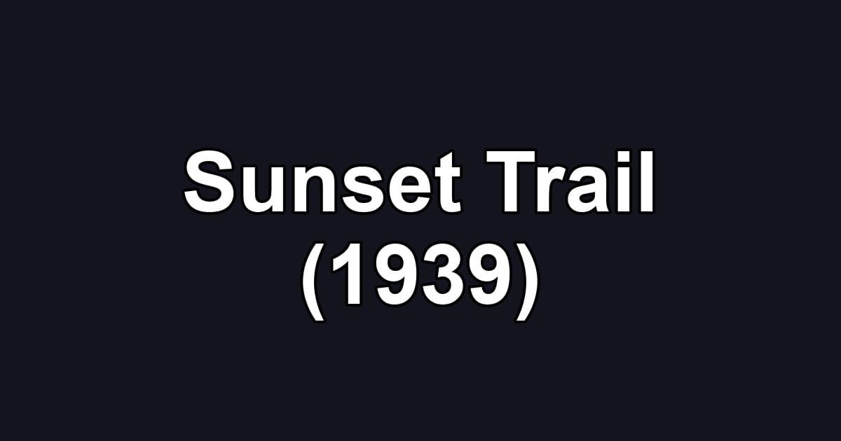 Sunset Trail (1939)