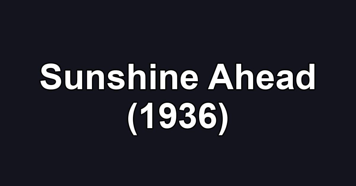 Sunshine Ahead (1936)
