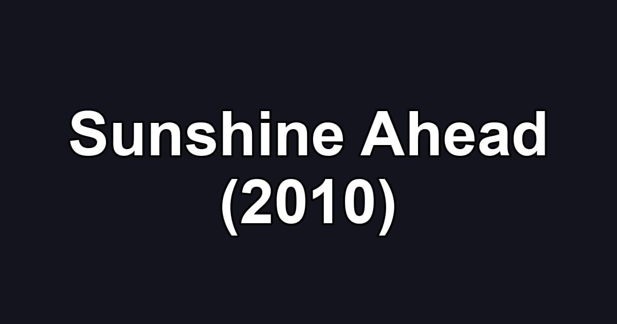 Sunshine Ahead (2010)