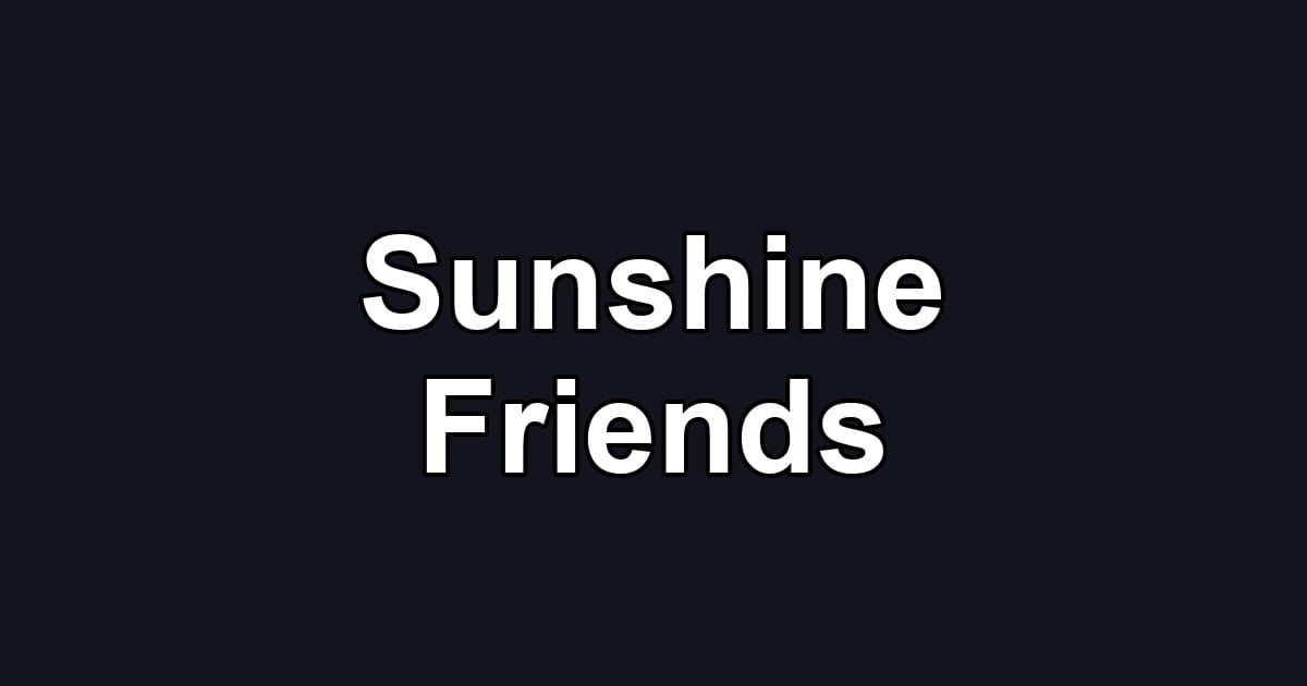 Sunshine Friends